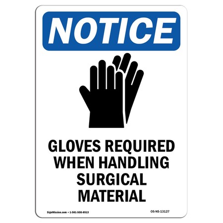 OSHA Notice Sign, Gloves Required When With Symbol, 14in X 10in Rigid Plastic